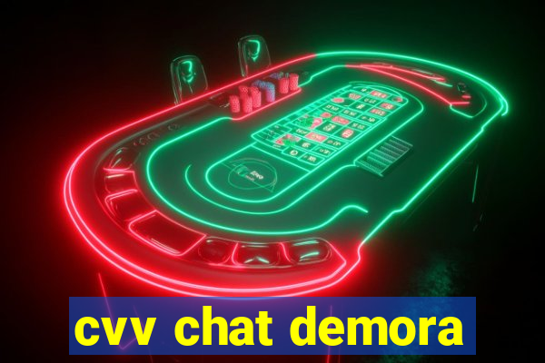 cvv chat demora